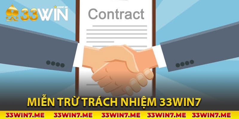 Miễn trừ trách nhiệm 33Win7 là gì?